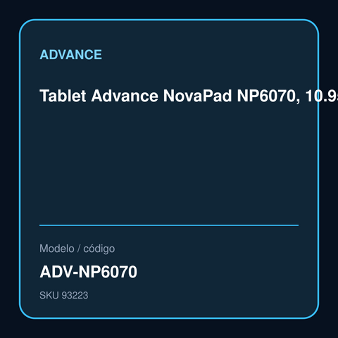 Tablet Advance NovaPad NP6070, 10.95" IPS 1920*1200, 8GB RAM, 128GB, Android 15, 4G LTE Procesador T616 Octa-Core, ranura microSD (hasta 128 GB), Conectividad Wireless 802.11 a/b/g/n/ac, Bluetooth, GPS, Cámara Frontal 8.0MP / Cámara Posterior 13 MP + 2.0  modelo ADV-NP6070