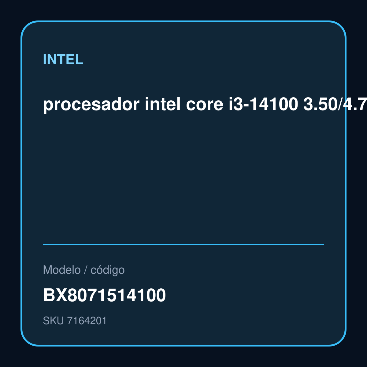procesador intel core i3-14100 3.50/4.70ghz, 12 mb intel smart caché, lga1700, 60w/11 modelo BX8071514100