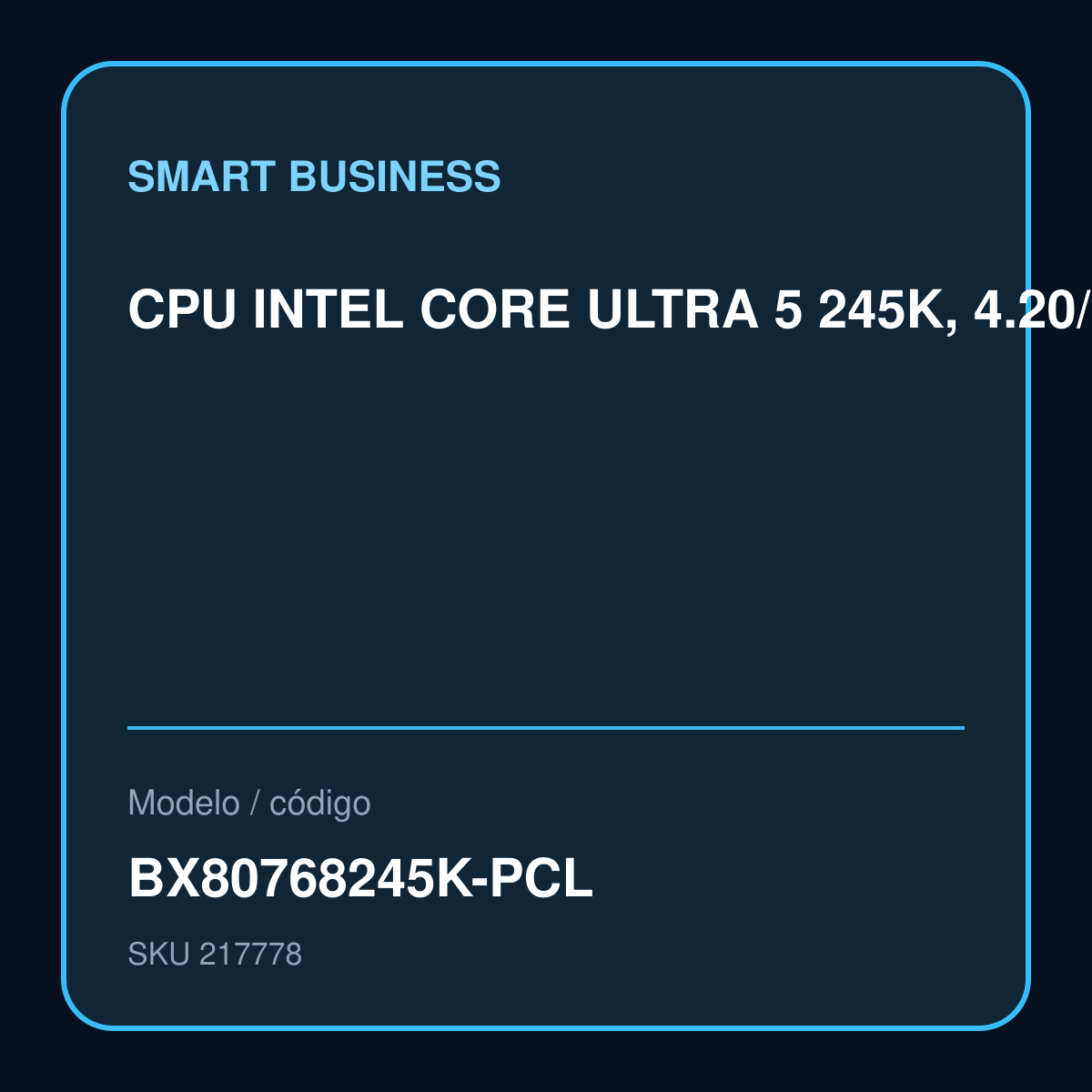 CPU INTEL CORE ULTRA 5 245K, 4.20/5.20GHz 24MB BOX LGA 1851 BX80768245K-PCL modelo BX80768245K-PCL