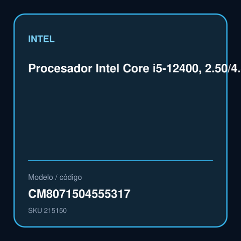 Procesador Intel Core i5-12400, 2.50/4.40GHz 18MB SmartCaché, LGA1700, 117W, Intel 7(10nm) NO incluye Fan Cooler. Sí incluye Controlador Grafico de Video. Presentacion OEM/Tray (14 unid. por bandeja). Producto nuevo. modelo CM8071504555317