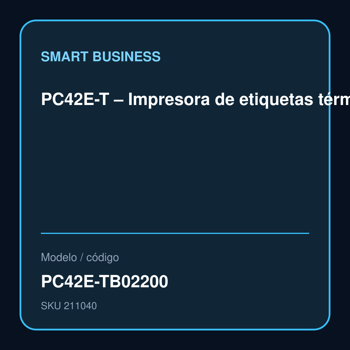 PC42E-T – Impresora de etiquetas térmica directa y transferencia térmica color negro – Conexión USB y Ethernet – Resolución 203 dpi – Ancho de impresión hasta 114 mm, grosor máximo de medio 108 mm – Diámetro máximo de rollo 127 mm, núcleo de ribbon 25,4 m modelo PC42E-TB02200