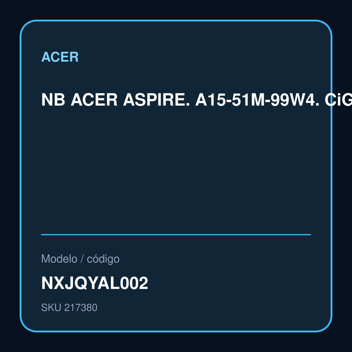 NB ACER ASPIRE. A15-51M-99W4. CiG-13G00H. – NXJQYAL002