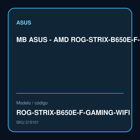 MB ASUS - AMD ROG-STRIX-B650E-F-GAMING-WIFI DDR5 HDMI USB DP ROG-STRIX-B650E-F-GAMING-WIFI – ROG-STRIX-B650E-F-GAMING-WIFI