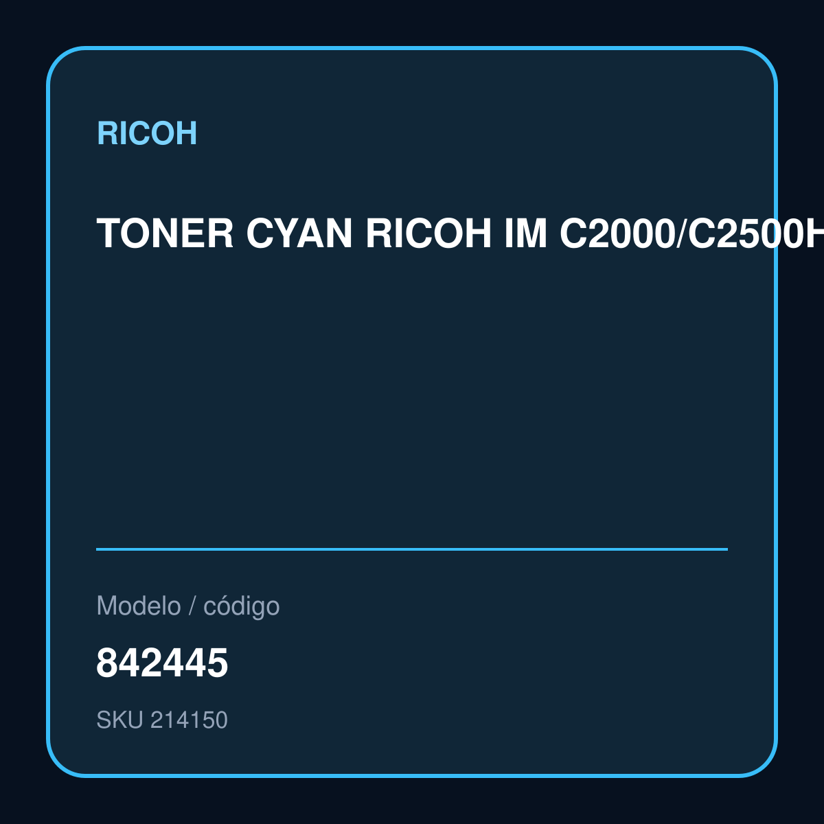 TONER CYAN RICOH IM C2000/C2500H ( 842445) 10,500 PÁGINAS – 842445