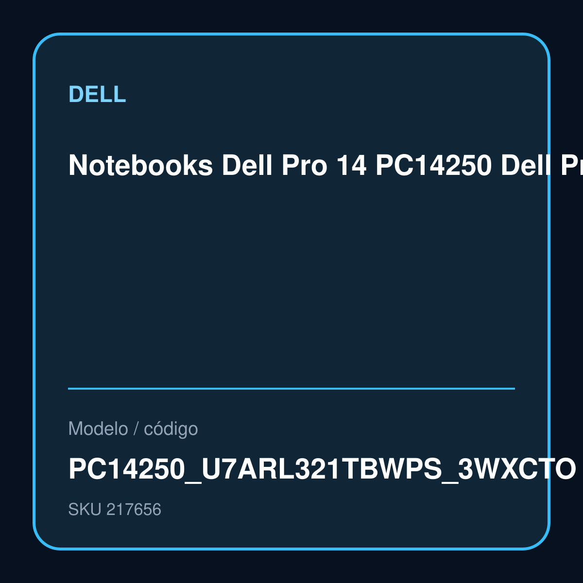 Notebooks Dell Pro 14 PC14250 Dell Pro 14 PC14250 Core Ultra 7 255U 32 GB /1 Tb W11P 3Y PC14250_U7ARL321TBWPS_3WXCTO – PC14250_U7ARL321TBWPS_3WXCTO