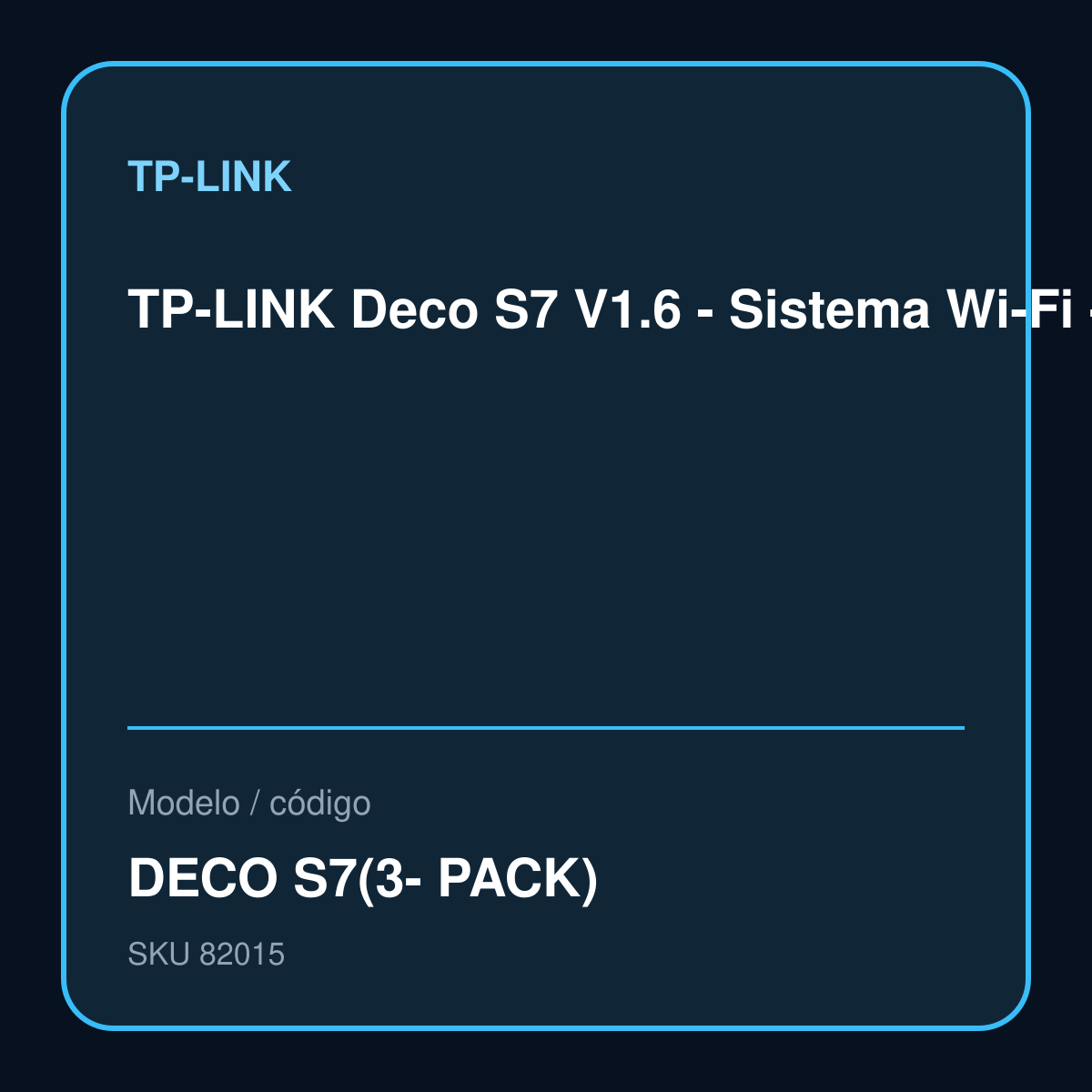 TP-LINK Deco S7 V1.6 - Sistema Wi-Fi - (3 enrutadores) malla 1GbE-Wi-Fi 5-Doble banda – DECO S7(3- PACK)