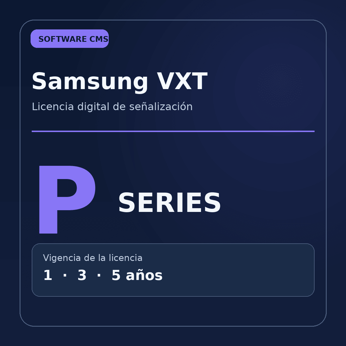 Samsung VXT CMS P Series, licencia digital con variantes de 1, 3 y 5 años
